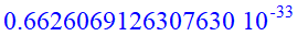 .6626069126307630e-33