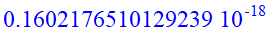 .1602176510129239e-18
