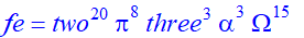 fe = two^20*pi^8*three^3*alpha^3*Omega^15